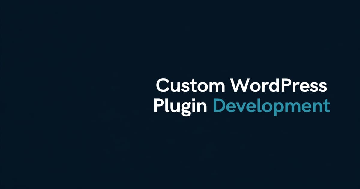 Custom WordPress Plugin Development: A Complete Guide for Business Owners