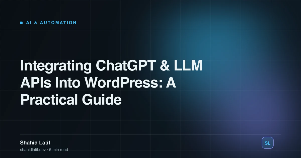 Integrating ChatGPT & LLM APIs Into WordPress: A Practical Guide